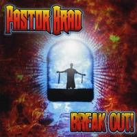 Pastor Brad : Break Out